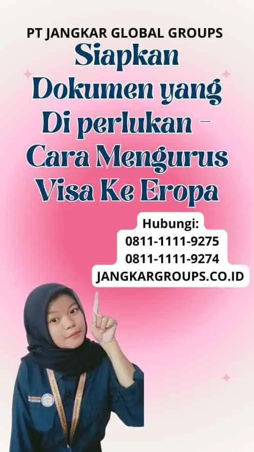 Siapkan Dokumen yang Di perlukan Cara Mengurus Visa Ke Eropa