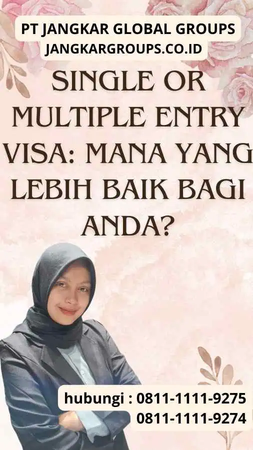 Single or Multiple Entry Visa Mana yang Lebih Baik Bagi Anda