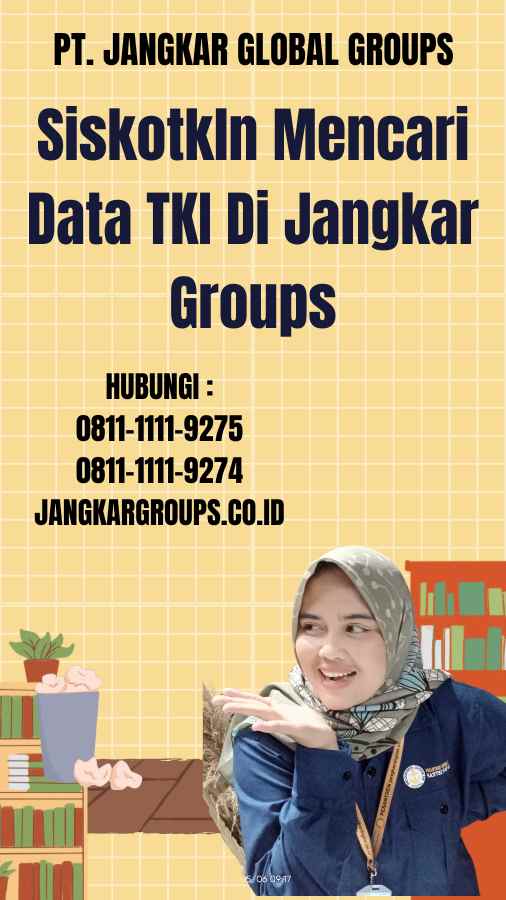 Siskotkln Mencari Data TKI Di Jangkar Groups