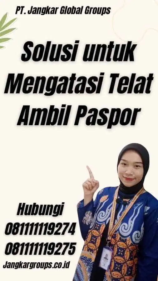 Solusi untuk Mengatasi Telat Ambil Paspor