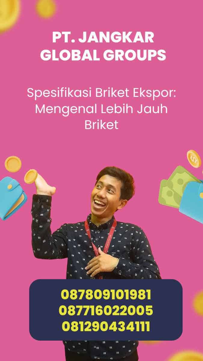 Spesifikasi Briket Ekspor: Mengenal Lebih Jauh Briket