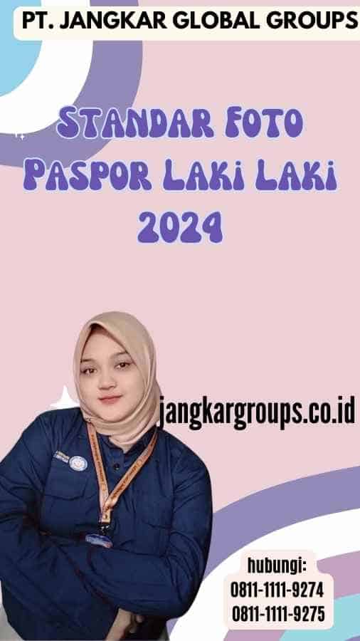 Standar Foto Paspor Laki Laki 2024