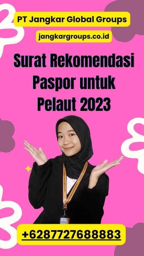 Surat Rekomendasi Paspor untuk Pelaut 2023