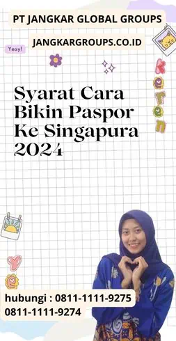 Syarat Cara Bikin Paspor Ke Singapura 2024