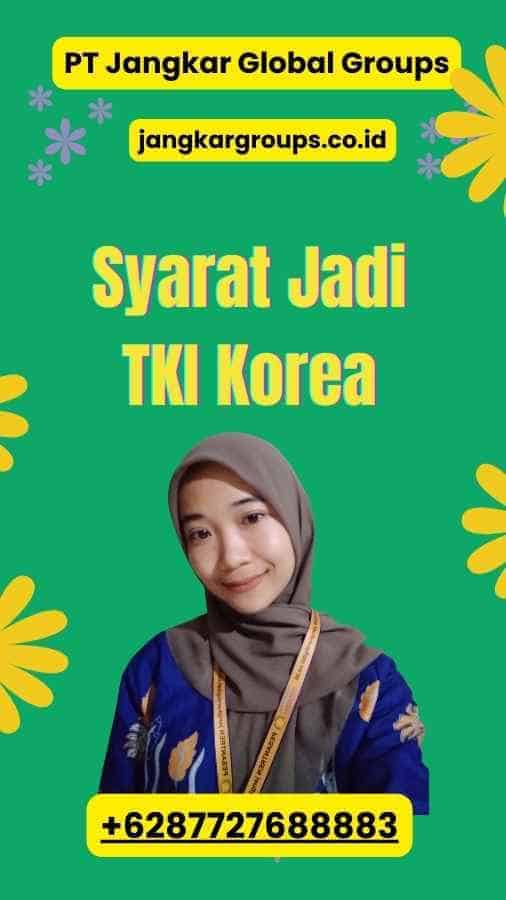 Syarat Jadi TKI Korea