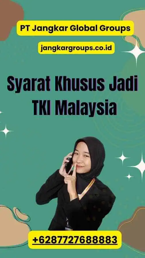 Syarat Khusus Jadi TKI Malaysia