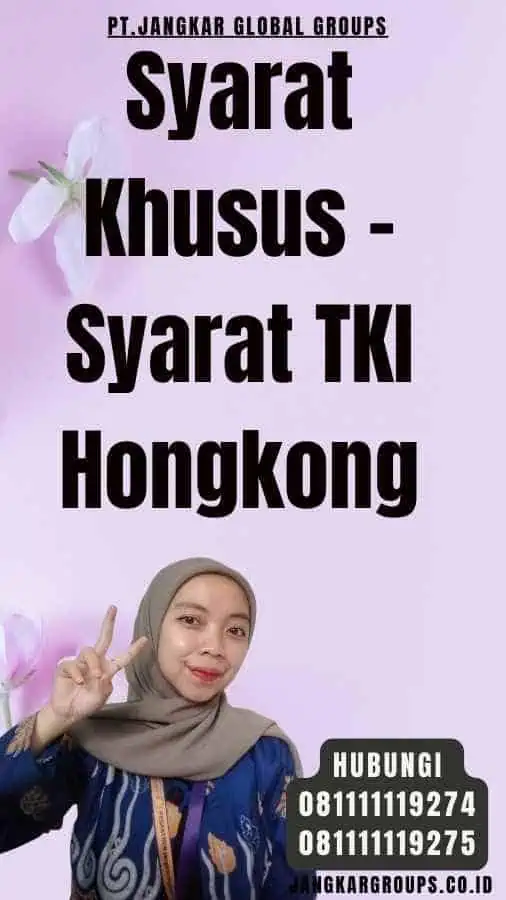 Syarat Khusus - Syarat TKI Hongkong