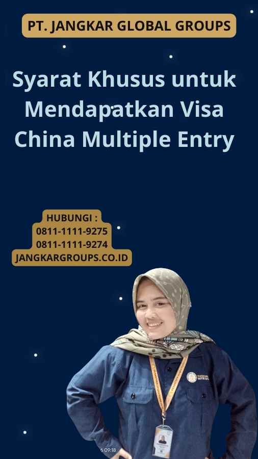 Syarat Khusus untuk Mendapatkan Visa China Multiple Entry