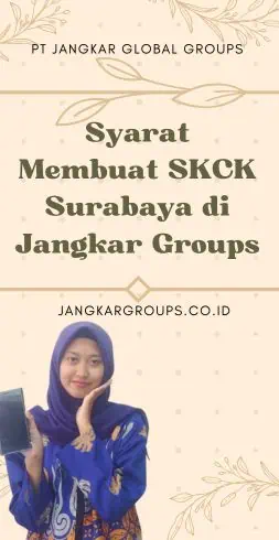 Syarat Membuat SKCK Surabaya di Jangkar Groups