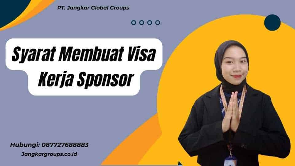 Syarat Membuat Visa Kerja Sponsor