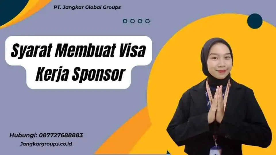 Syarat Membuat Visa Kerja Sponsor