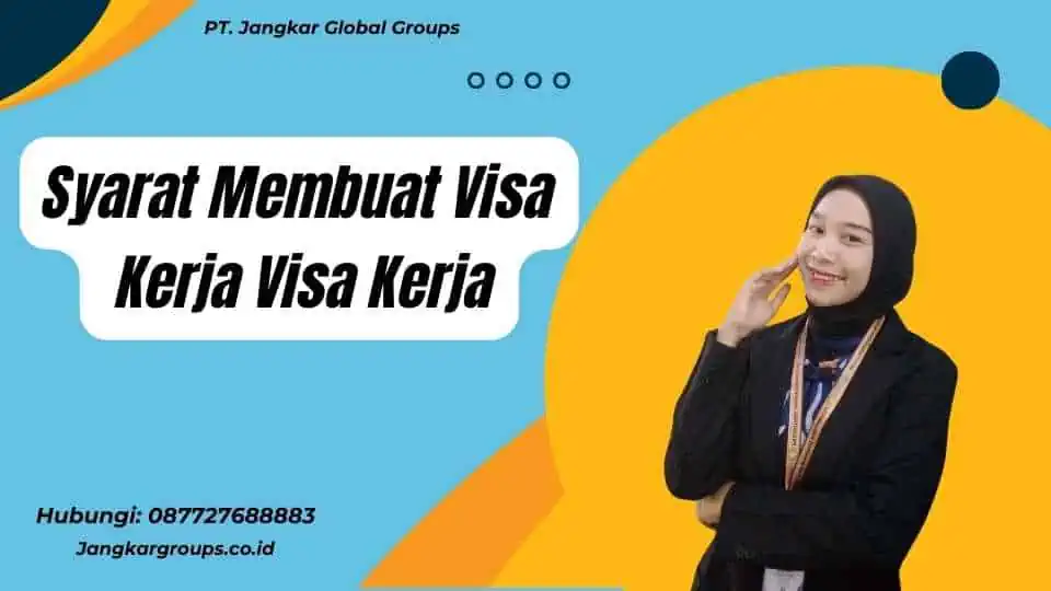 Syarat Membuat Visa Kerja Visa Kerja