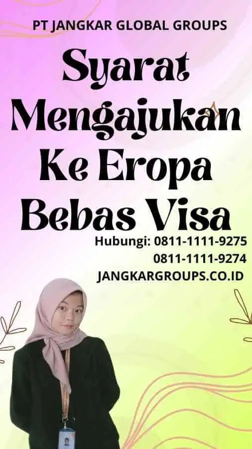 Syarat Mengajukan Ke Eropa Bebas Visa