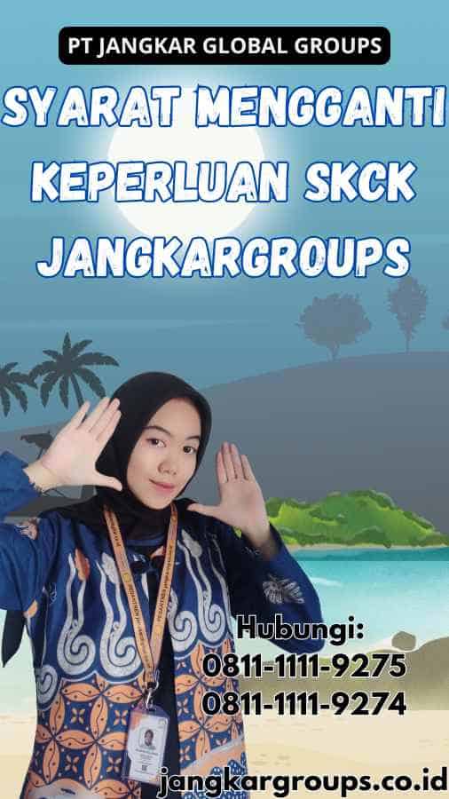 Syarat Mengganti Keperluan SKCK Jangkargroups