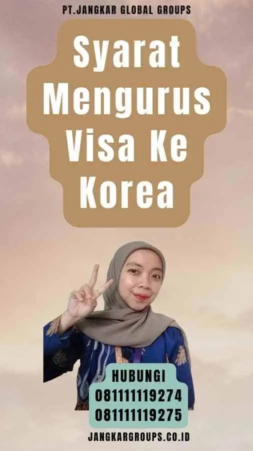 Syarat Mengurus Visa Ke Korea