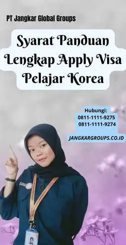 Syarat Panduan Lengkap Apply Visa Pelajar Korea