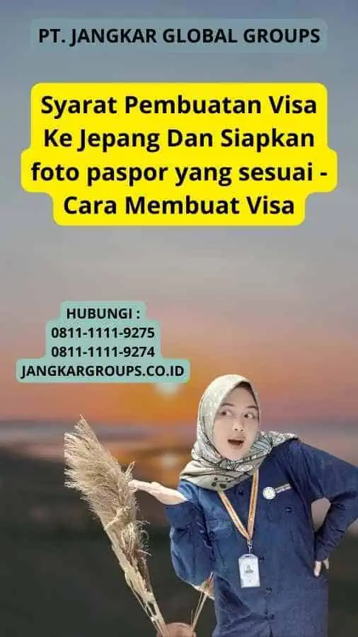 Syarat Pembuatan Visa Ke Jepang Dan Siapkan foto paspor yang sesuai - Cara Membuat Visa