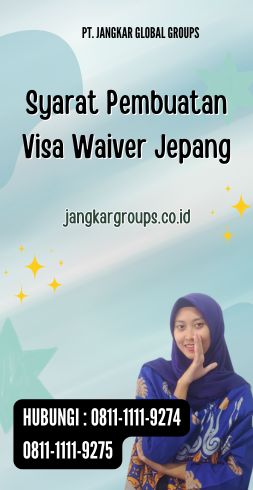 Syarat Pembuatan Visa Waiver Jepang