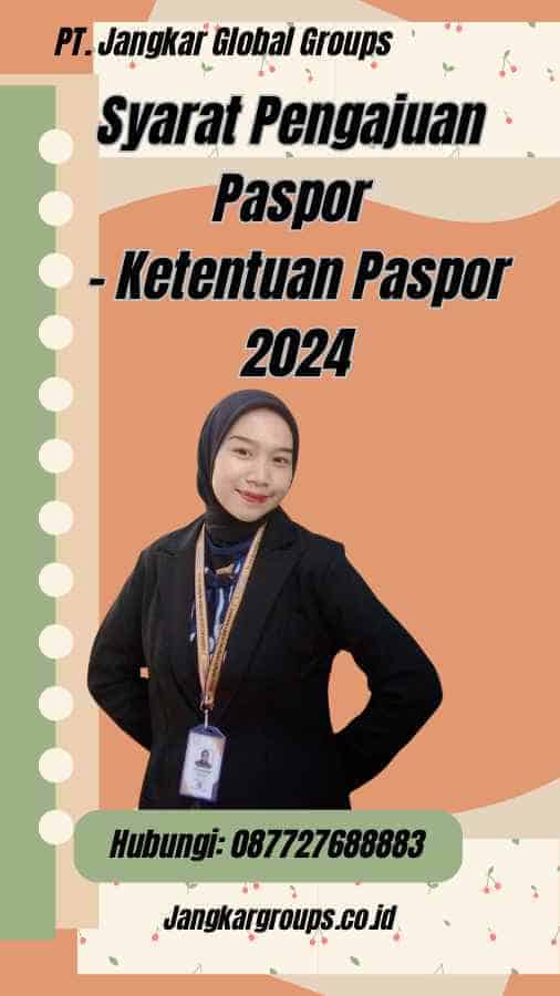 Syarat Pengajuan Paspor - Ketentuan Paspor 2024