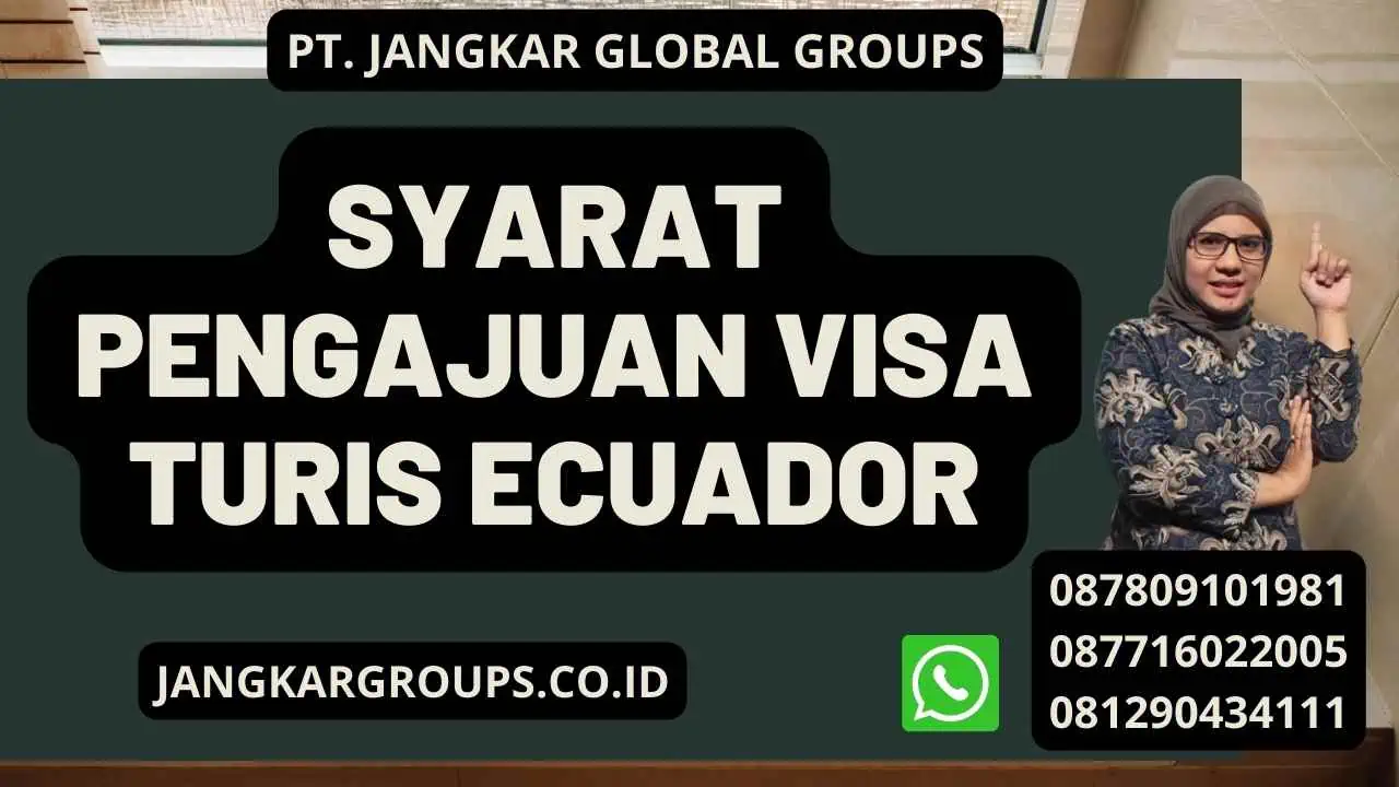 Syarat Pengajuan Visa Turis Ecuador