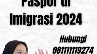 Syarat Pengambilan Paspor di Imigrasi 2024