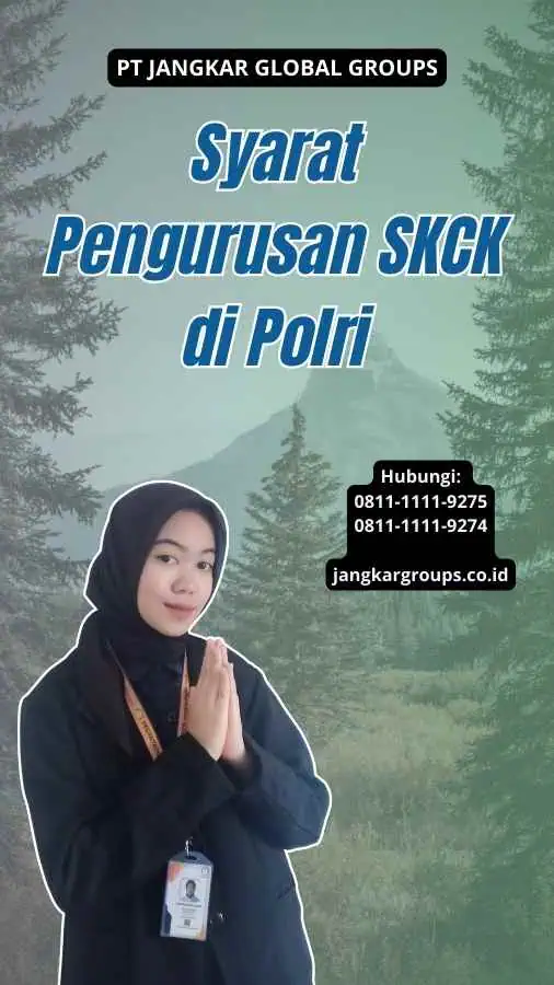 Syarat Pengurusan SKCK di Polri