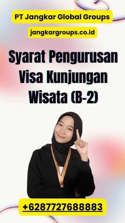 Syarat Pengurusan Visa Kunjungan Wisata (B-2)