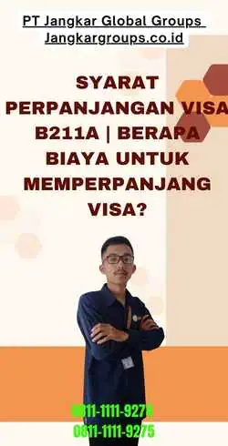 Syarat Perpanjangan Visa B211a Berapa biaya untuk memperpanjang visa