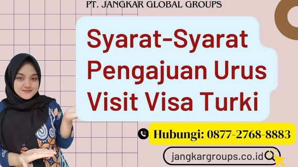 Syarat-Syarat Pengajuan Urus Visit Visa Turki