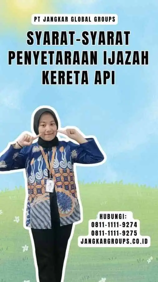 Syarat-Syarat Penyetaraan Ijazah Kereta Api