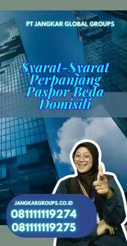 Syarat-Syarat Perpanjang Paspor Beda Domisili