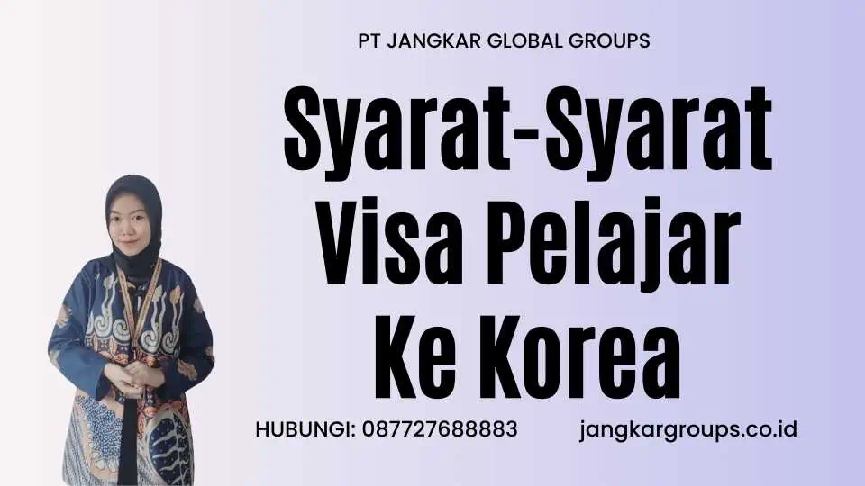 Syarat-Syarat Visa Pelajar Ke Korea