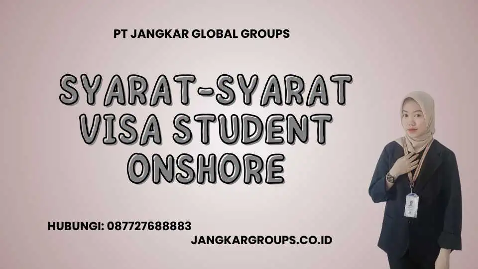 Syarat-Syarat Visa Student Onshore