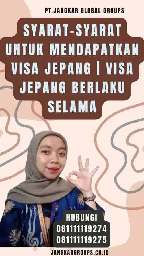 Syarat-Syarat untuk Mendapatkan Visa Jepang Visa Jepang Berlaku Selama