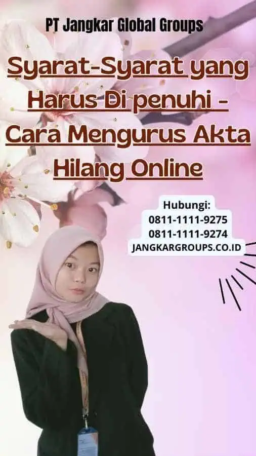 Syarat-Syarat yang Harus Di penuhi Cara Mengurus Akta Hilang Online