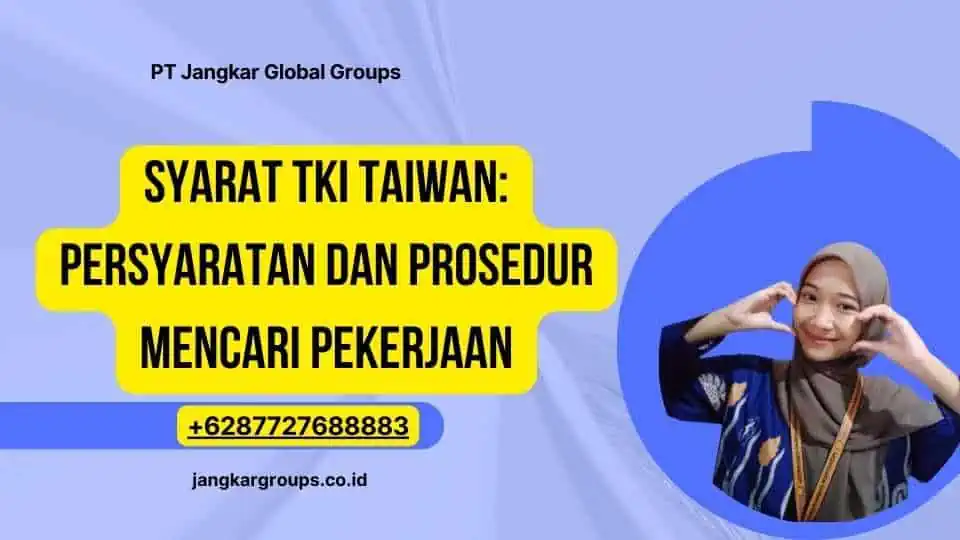 Syarat TKI Taiwan: Persyaratan dan Prosedur Mencari Pekerjaan