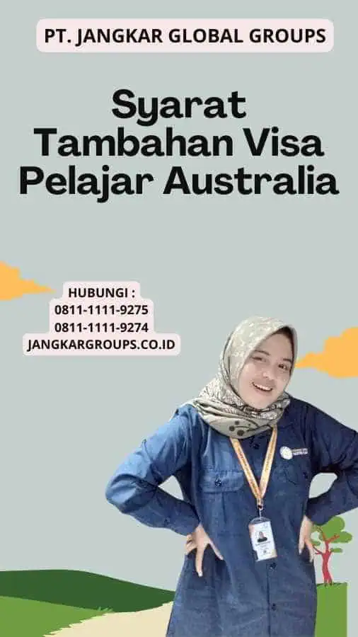 Syarat Tambahan Visa Pelajar Australia