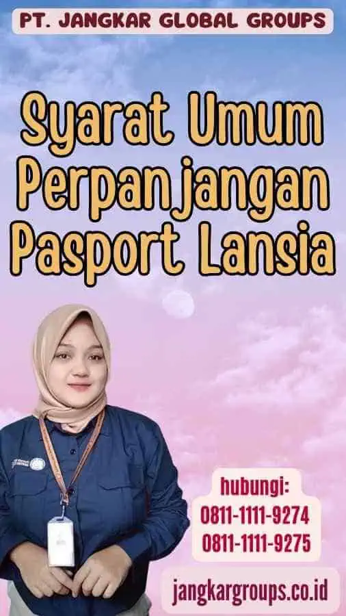 Syarat Umum Perpanjangan Pasport Lansia