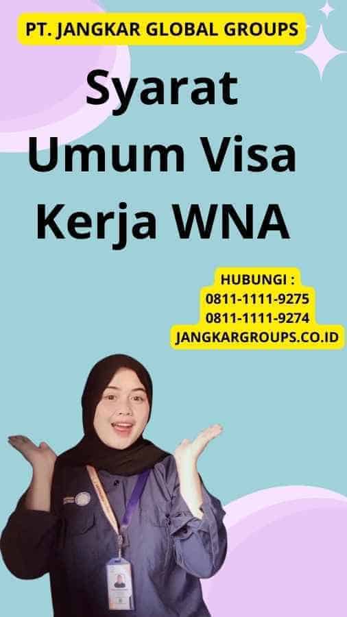 Syarat Umum Visa Kerja WNA