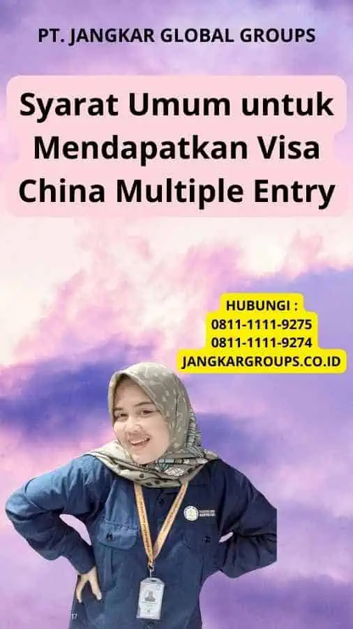 Syarat Umum untuk Mendapatkan Visa China Multiple Entry