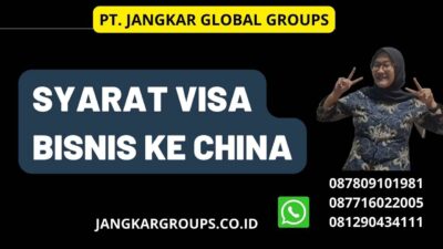 Syarat Visa Bisnis Ke China