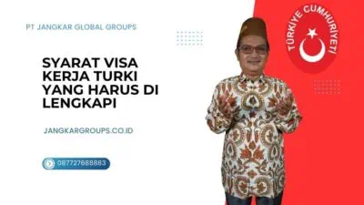 Syarat Visa Kerja Turki Yang Harus Di Lengkapi