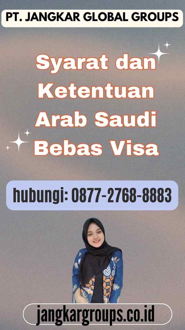 Syarat dan Ketentuan Arab Saudi Bebas Visa