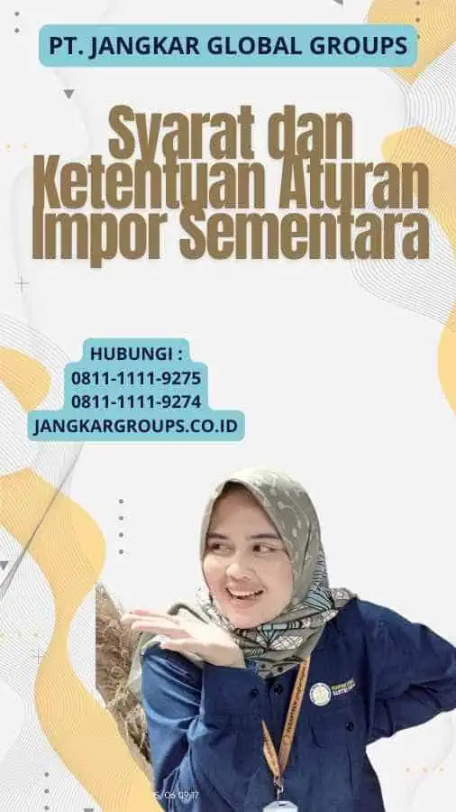 Syarat dan Ketentuan Aturan Impor Sementara