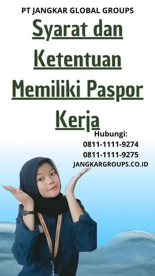 Syarat dan Ketentuan Memiliki Paspor Kerja