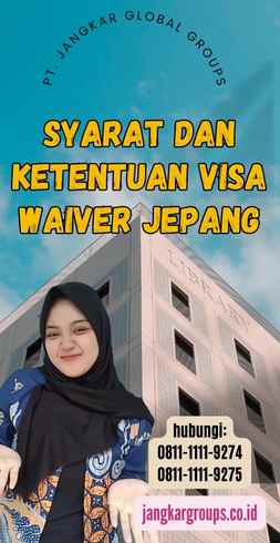 Syarat dan Ketentuan Visa Waiver Jepang