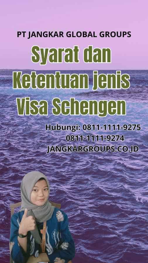 Syarat dan Ketentuan jenis Visa Schengen