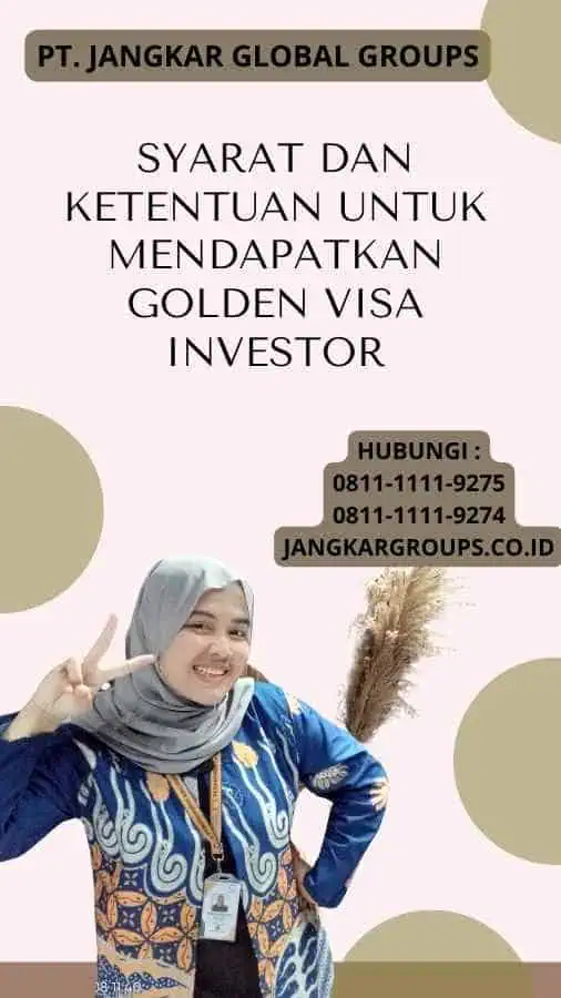 Syarat dan Ketentuan untuk Mendapatkan Golden Visa Investor