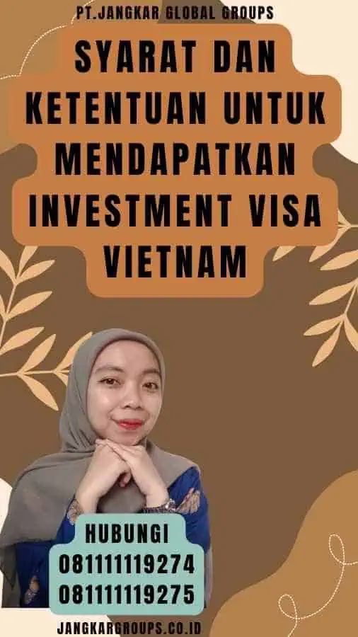 Syarat dan Ketentuan untuk Mendapatkan Investment Visa Vietnam