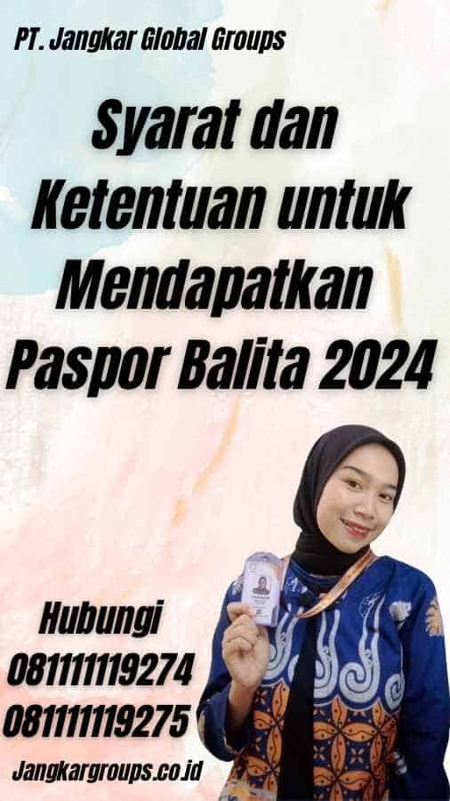 Syarat dan Ketentuan untuk Mendapatkan Paspor Balita 2024